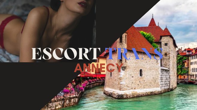 Escort trans Annecy