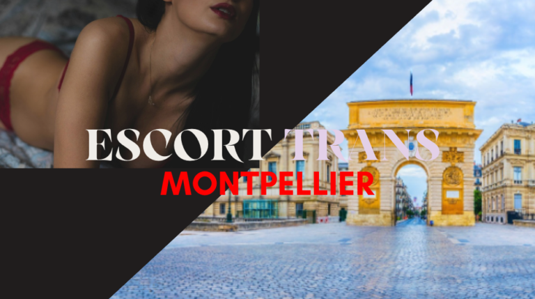 Escort trans montpellier