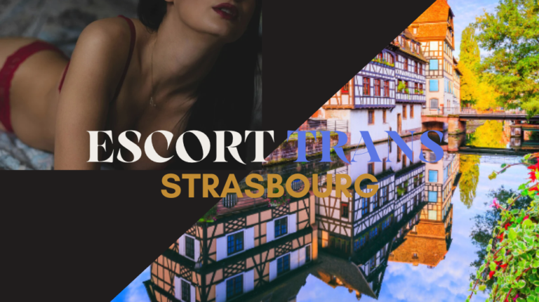 Escort trans strasbourg